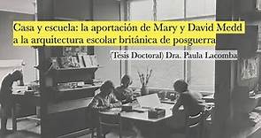 (Tesis Doctoral) Casa y escuela: la arquitectura educativa de Mary y David Medd. Dra. Paula Lacomba