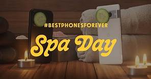 #BestPhonesForever: Spa Day