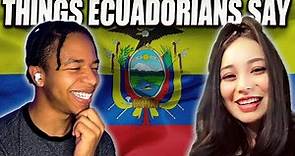 Things Ecuadorians Say | 20 Spanish Phrases From Ecuador 🇪🇨
