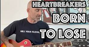 Born To Lose Johnny Thunders & The Heartbreakers Guitar Lesson + Tutorial [WITH SOLOS!]