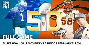 Super Bowl 50 - Panthers vs. Broncos | NFL Full Game
