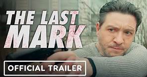 The Last Mark - Official Trailer (2022) Alexia Fast, Shawn Doyle, Josh Cruddas