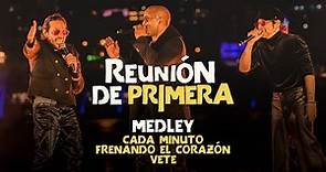 SERVANDO Y FLORENTINO - Medley Cada Minuto, Frenando El Corazón, Vete - Reunión de Primera (Live)