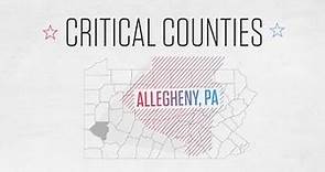 Critical Counties - Allegheny, Penn.: Pittsburgh's home