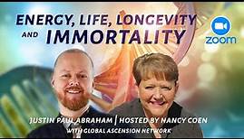 Energy, Life, Longevity and Immortality | Justin Paul and Nancy Coen