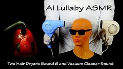 Two Hair Dryers Sound 6 and Vacuum Cleaner Sound | Visual ASMR | 9 Hours Lullaby to Sleep