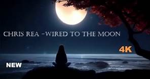 Chris Rea - Wired to the Moon HD