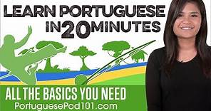 Learn Portuguese in 20 Minutes - ALL the Basics You Need