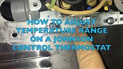 HOW TO ADJUST THE TEMPERATURE RANGE ON A COOLER THAT HAS A JOHNSON CONTROL THERMOSTAT