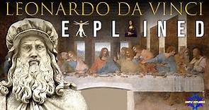 The Genius: Leonardo da Vinci Explained in 11 Minutes