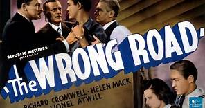 The Wrong Road (1937) | Crime Film | Richard Cromwell, Helen Mack, Lionel Atwill