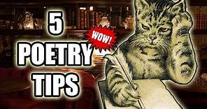 5 Uncommon POETRY TIPS to Instantly Write BETTER POEMS