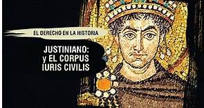 JUSTINIANO y EL CORPUS IURIS CIVILIS -El Derecho en la Historia - TC # 320