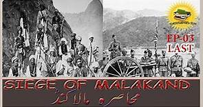 Siege of Malakand Episode 03, Last | English Subtitles | Knowledge's Sun