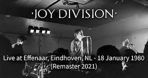 Joy Division - Live at Effenaar, Eindhoven, The Netherlands - 18 January 1980 (Remaster 2021)