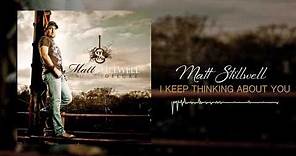 Matt Stillwell - I Keep Thinking About You (Official Audio)