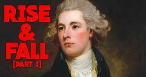 The Rise and Fall of William Pitt the Younger [Part 1]