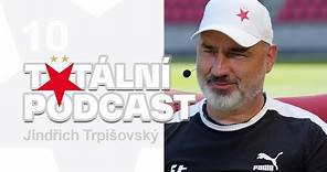 #10 Totální podcast | Jindřich Trpišovský