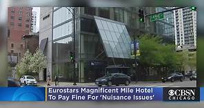 Eurostars Magnificent Mile Hotel To Pay $10,000 Fine For 'Nuisance Issues'
