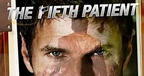 The Fifth Patient Trailer (2007)