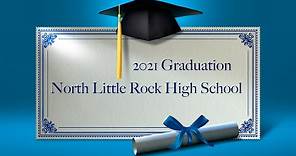 2021 North Little Rock High School Graduation Ceremony