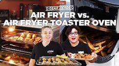 Should You Get an Air Fryer or an Air Fryer Toaster Oven? | Gear Heads