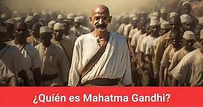 ¿Quién es Mahatma Gandhi?