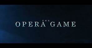 The Opera Game | TRAILER