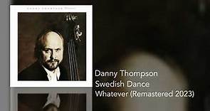 Danny Thompson - Swedish Dance (Remastered 2023) (Whatever)
