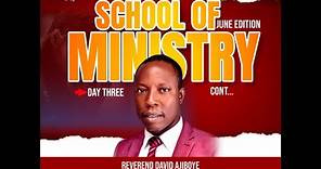 SCHOOL OF MINISTRY || DAY THREE || JUNE EDITION || WITH REVEREND DAVID AJIBOYE || 14TH JUNE, 2023