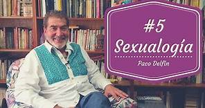 #5 - La sexualogía - Dr. Francisco Delfín Lara