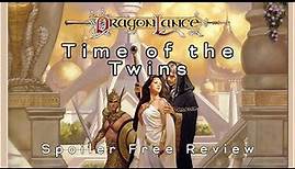Time of the Twins by Margaret Weis and Tracy Hickman | Spoiler Free Review