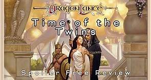 Time of the Twins by Margaret Weis and Tracy Hickman | Spoiler Free Review
