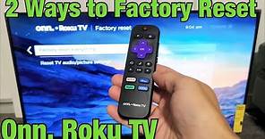 2 Ways to Factory Reset (Onn. Roku TV)
