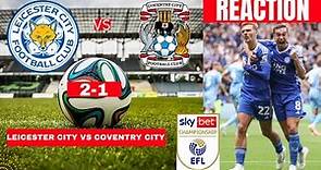 Leicester City vs Coventry 2-1 Live Stream EFL Championship Football Match Score Sports Highlights