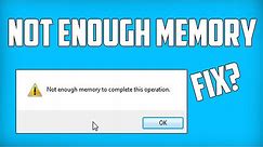 How To Fix there is not enough memory to complete this operation [Solved]