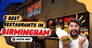 Top 5 Best restaurants to Visit in Birmingham, Alabama