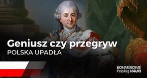 Stanisław August Poniatowski - Ostatni król Rzeczypospolitej