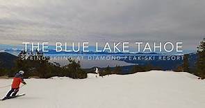 The Blue Lake Tahoe | Spring Skiing at Diamond Peak
