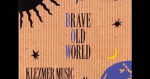 Brave Old World - Klezmer Music - 01 Brave Old Sirbas