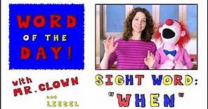 Mr. Clown's Word of the Day: Sight Word "When"