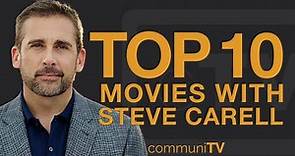 Top 10 Steve Carell Movies