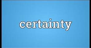 Certainty Meaning