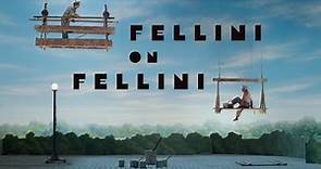 Fellini on Fellini - Criterion Channel Clip