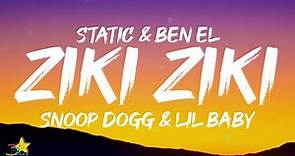 Static & Ben El, Snoop Dogg, Lil Baby - Ziki Ziki (Lyrics)