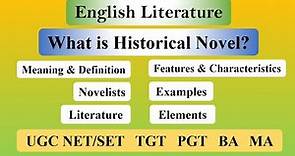 Historical Novel in English Literature: Definition, Features, Elements & Important Novels