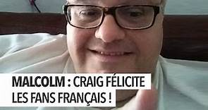 David Anthony Higgins (Craig) adresse un message aux 1 million de fans francophones de Malcolm