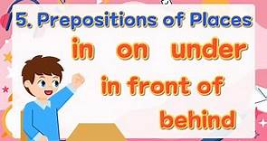 5. Prepositions of Place | in, on, under, behind, between, etc | Basic English Grammar for Kids