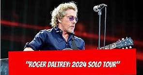 "Roger Daltrey Unveils 2024 North American Solo Tour