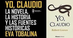 "Yo, Claudio", de Robert Graves, por Eva Tobalina. Introducción a la obra y a sus fuentes históricas